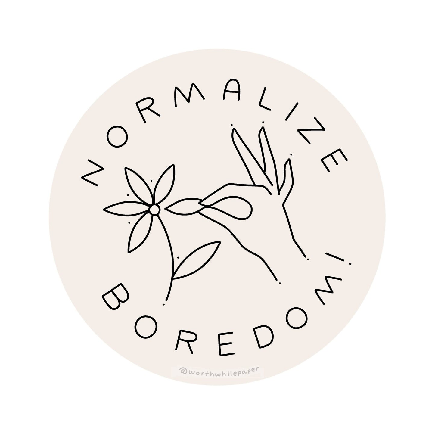 Normalize Boredom Sticker - Small World Goods
