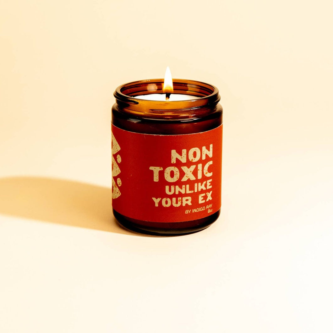 Non Toxic, Unlike Your Ex. Candle.