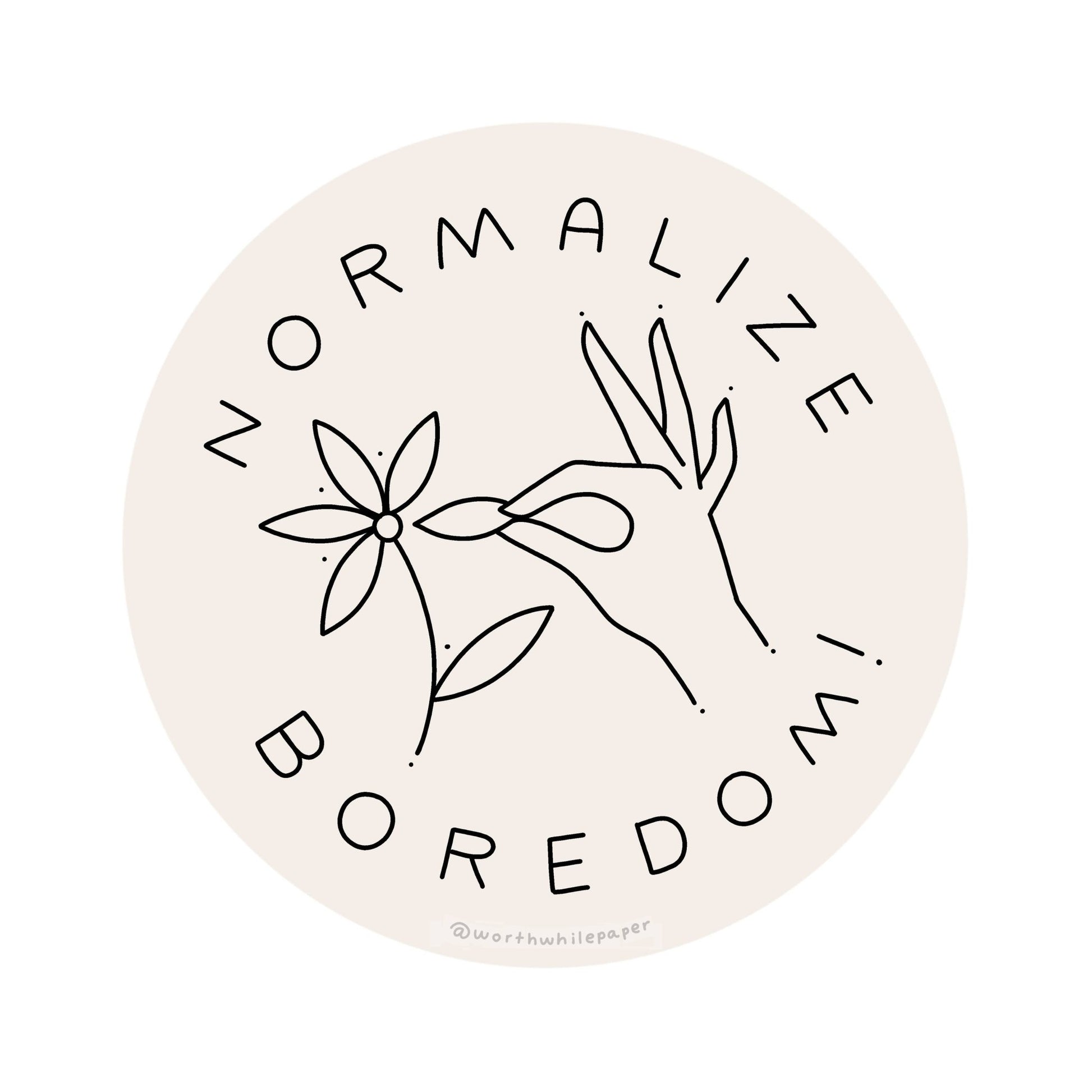 Normalize Boredom Sticker - Small World Goods
