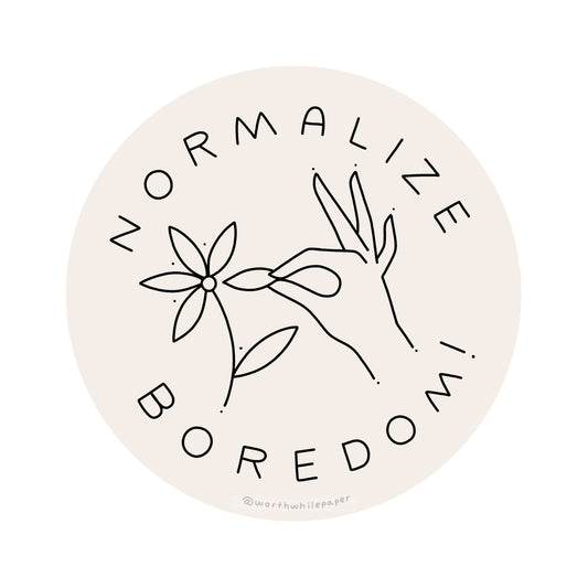 Normalize Boredom Sticker - Small World Goods