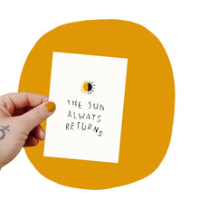 Load image into Gallery viewer, The Sun Always Returns, little art print
