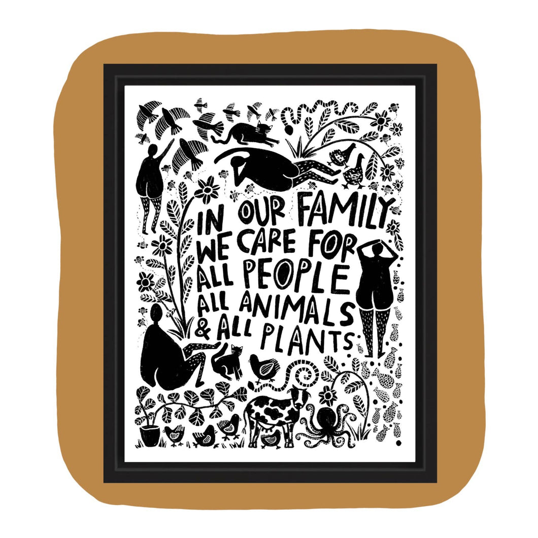 IN OUR FAMILY WE TAKE CARE OF ALL, Art Print